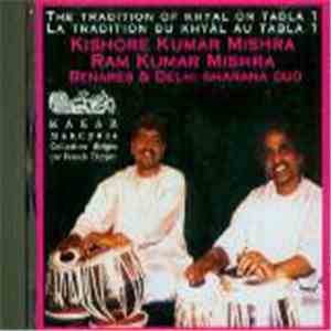 Kishore Kumar Mishra & Ram Kumar Mishra - The Tradition Of Khyal On Tabla / La Tradition Du Khyal Au Tabla 1 - Benares & Delhi Gharana Duo
