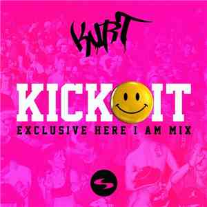 Kurt - Kick It (Exclusive Here I Am Mix)