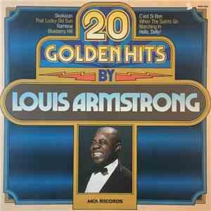Louis Armstrong - 20 Golden Hits By Louis Armstrong