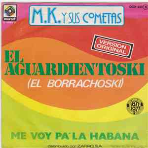 M. K. Y Sus Cometas - El Aguardientoski (El Borrachoski) / Me Voy Pa'la Habana