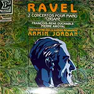Maurice Ravel - Armin Jordan - L'Orchestre De La Suisse Romande - François-René Duchâble - Pierre Amoyal - 2 Concertos Pour Piano