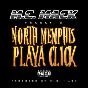 MC Mack presents North Memphis Playa Click - North Memphis Playa Click