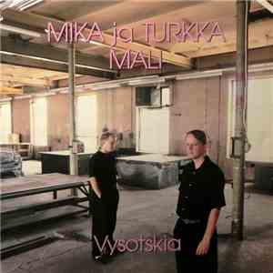 Mika Ja Turkka Mali - Vysotskia
