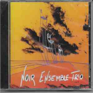 Noir Ensemble Trio - Noir Ensemble Trio