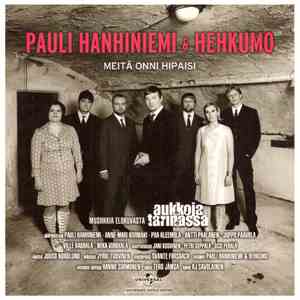 Pauli Hanhiniemi & Hehkumo - Meitä Onni Hipaisi