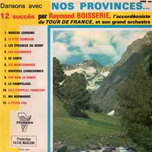 Raymond Boisserie, L'accordéoniste Du Tour De France Et Son Grand Orchestre - Dansons Avec Nos Provinces