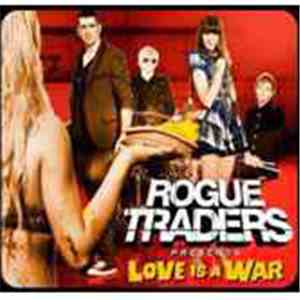 Rogue Traders - Love Is A War