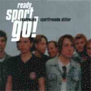 Sportfreunde Stiller • Readymade - Ready Sport Go!