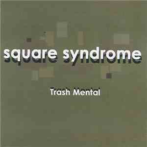Square Syndrome - Trash Mental