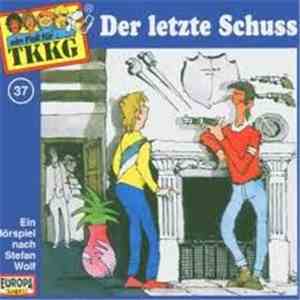 Stefan Wolf - TKKG 37 - Der Letzte Schuss
