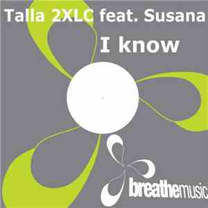 Talla 2XLC Feat. Susana - I Know