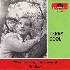 Terry Dool - When The Twilight Falls Over All / Hey Baby