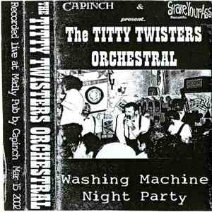 The Titty Twisters Orchestral - Washing Machine Night Party