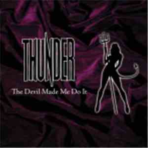Thunder  - The Devil Made Me Do It