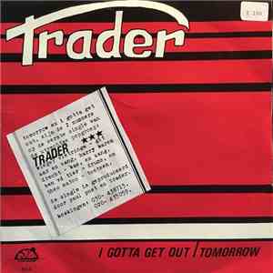 Trader  - I Gotta Get Out