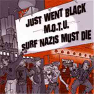 Various - Just Went Black / M.O.T.U. / Surf Nazis Must Die