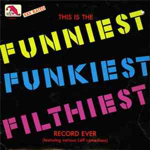 Various - This Is The Funniest Funkiest Filthiest Record Ever