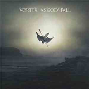Vortex  - As Gods Fall