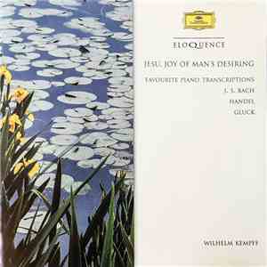 Wilhelm Kempff - Jesu, Joy Of Man's Desiring (Favourite Piano Transcriptions: J.S. Bach, Handel, Gluck)