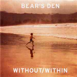 Bear’s Den - Without/Within