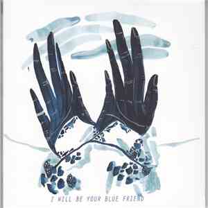 Blue Friend - I Will Be Your Blue Friend