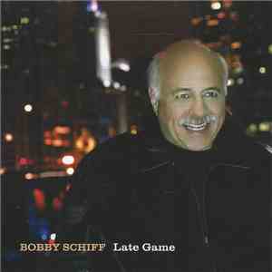 Bobby Schiff - Late Game