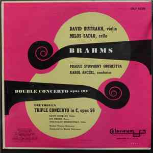 Brahms, Beethoven − David Oistrakh, Miloš Sádlo, Prague Symphony Orchestra, Karol Ancerl, Lev Oborin, Sviatoslav Knushevitsky, Bolshoi Theatre Orchestra Conducted by Nicolai Golovanov - Brahms Double Concerto Opus 102 / Beethoven Triple Concerto In C, Opu