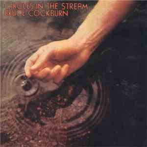 Bruce Cockburn - Circles In The Stream