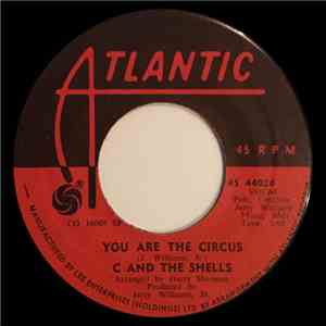C And The Shells - I've Fallen In Love / You Are The Circus