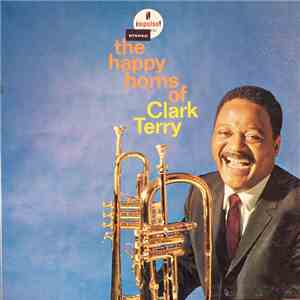 Clark Terry - The Happy Horns Of Clark Terry