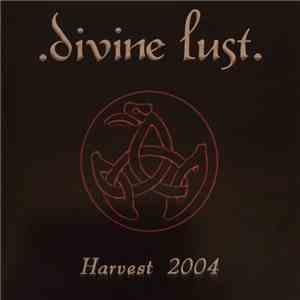 Divine Lust - Harvest 2004