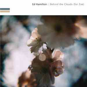 Ed Hamilton  - Behind The Clouds (For Zoë)