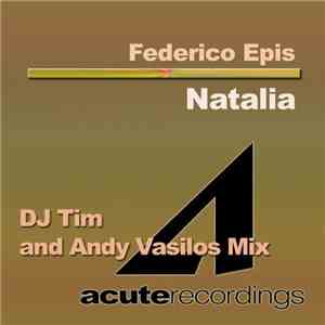 Federico Epis - Natalia (DJ Tim And Andy Vasilos Mix)