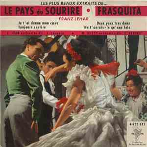 Franz Lehár - Les Plus Beaux Extraits De... Le Pays Du Sourire / Frasquita