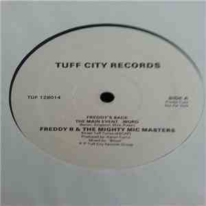 Freddy B & The Mighty Mic Masters - Freddy's Back/ The Main Event...Word