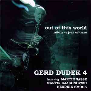 Gerd Dudek 4 - Out Of This World (Tribute To John Coltrane)