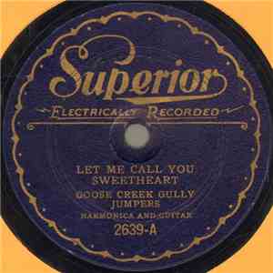 Goose Creek Gully Jumpers - Let Me Call You Sweetheart / Muskakatuck Waltz
