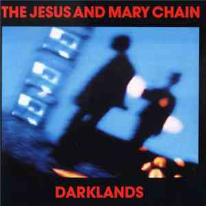 Jesus And Mary Chain, The - Darklands