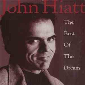 John Hiatt - The Rest Of The Dream
