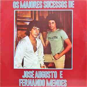 José Augusto / Fernando Mendes - Os Maiores Sucessos De José Augusto E Fernando Mendes