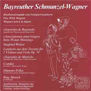 Mitglieder Des Festspielorchesters Bayreuth, Arthur Kulling - Bayreuther Schmunzel-Wagner / Musikantenspäße von Festspielmusikern