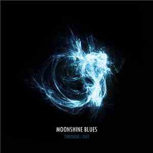 Moonshine Blues - Through / Out