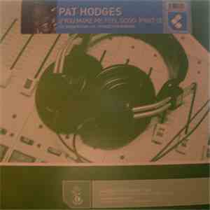 Pat Hodges - You Make Me Feel Good (Part 2)