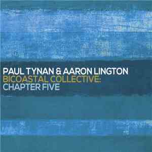 Paul Tynan & Aaron Lington - Bicoastal Collective: Chapter Five