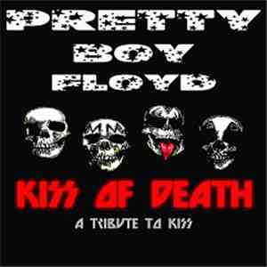 Pretty Boy Floyd - Kiss Of Death: A Tribute To Kiss