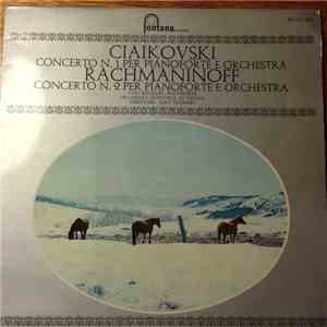 Pyotr Ilyich Tchaikovsky, Sergei Vasilyevich Rachmaninoff - Concerto N.1 Per Pianofore e Orchestra7Concerto N.2 Per Pianofore e Orchestra