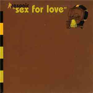 Resonic - Sex For Love