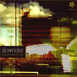 Slow Noise - Groovemospherica EP