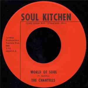 The Chantells - World Of Soul / Why Won't You Say (What You Want)