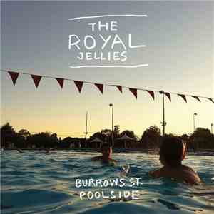 The Royal Jellies - Burrows St. Poolside